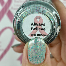 Load image into Gallery viewer, Hearts &amp; Promises - Always Believe