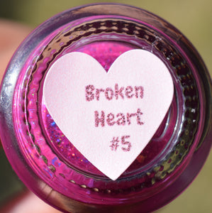 *7 BOTTLES LEFT* Broken Heart #5